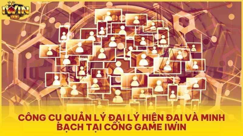 Bí kíp xây dựng cộng đồng hội viên bền vững và gia tăng thu nhập đại lý iwin