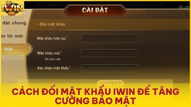 Cách Đổi Mật Khẩu Iwin Club Để Tăng Cường Bảo Mật