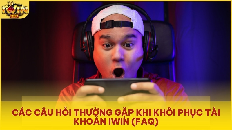 FAQ khôi phục tài khoản Iwin Club