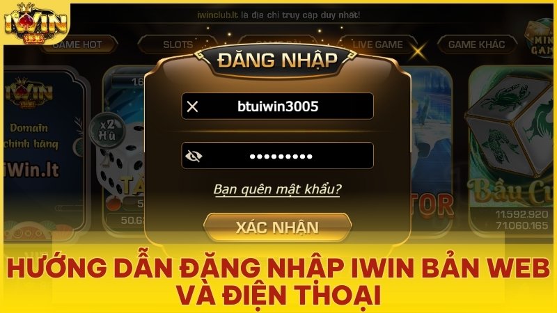 Hướng Dẫn Đăng Nhập Iwin Club Bản Web Và Điện Thoại