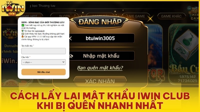 Cách Lấy Lại Mật Khẩu Iwin Club Khi Bị Quên Nhanh Nhất